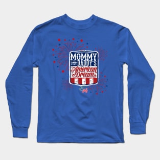 Mommy and Daddy's American Dream 4th of July Kids Long Sleeve T-Shirt